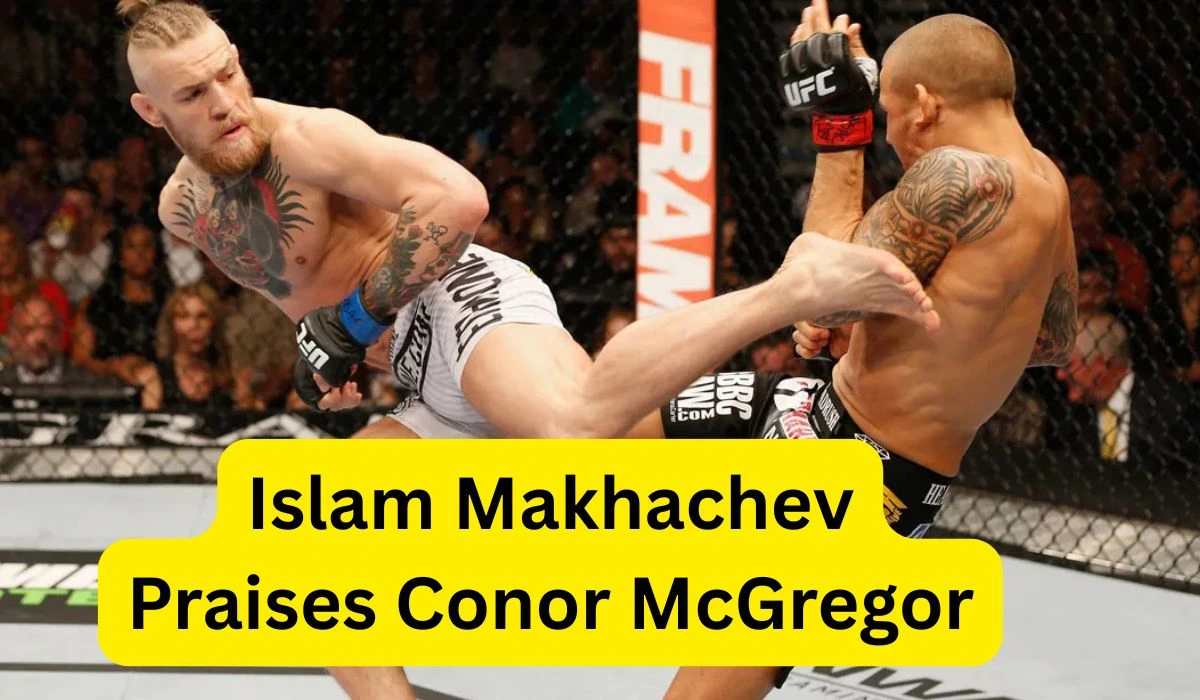 Islam Makhachev Praises Conor McGregor