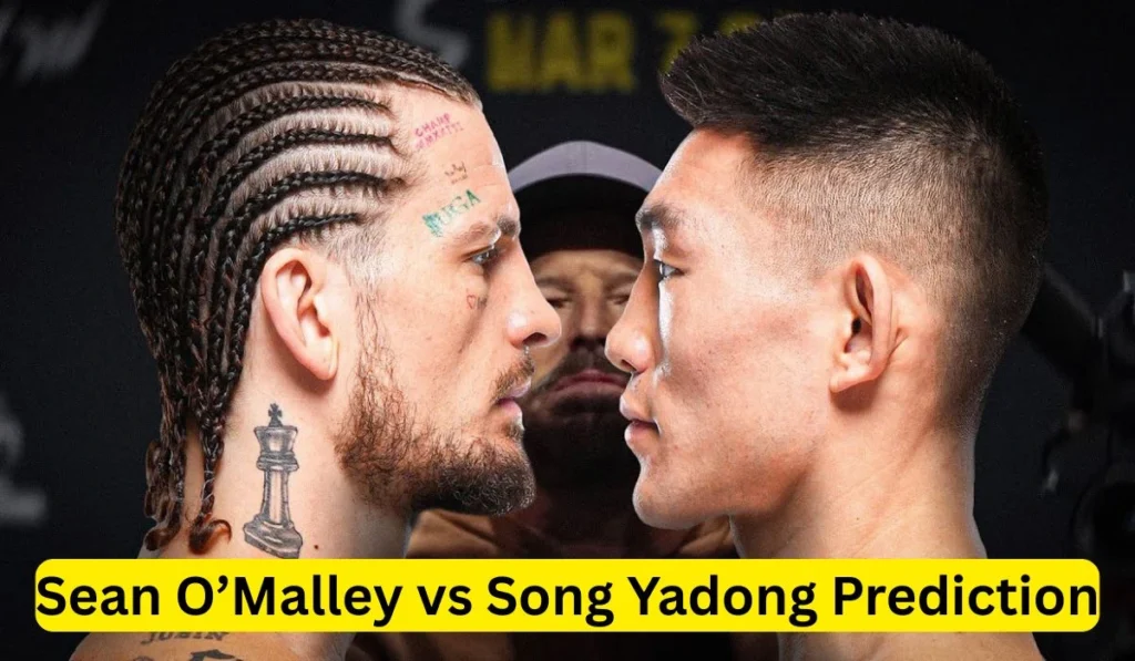 Sean O’Malley vs Song Yadong Prediction