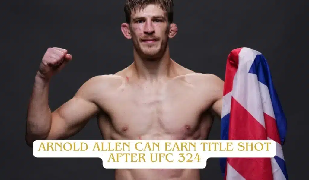 Arnold Allen Can Earn Title Shot After UFC 324
