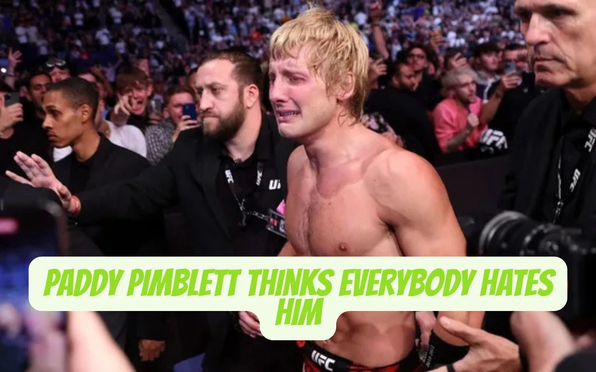 Paddy Pimblett Thinks Everybody Hates Him