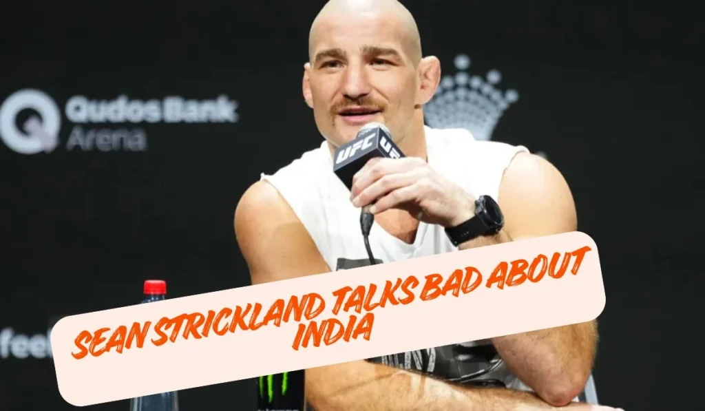 Sean Strickland Talks Bad About India