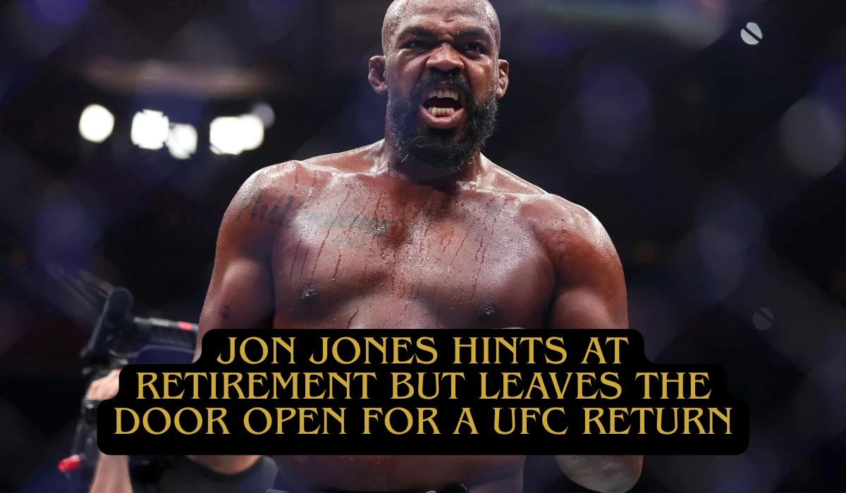 Jon Jones Hints at Retirement