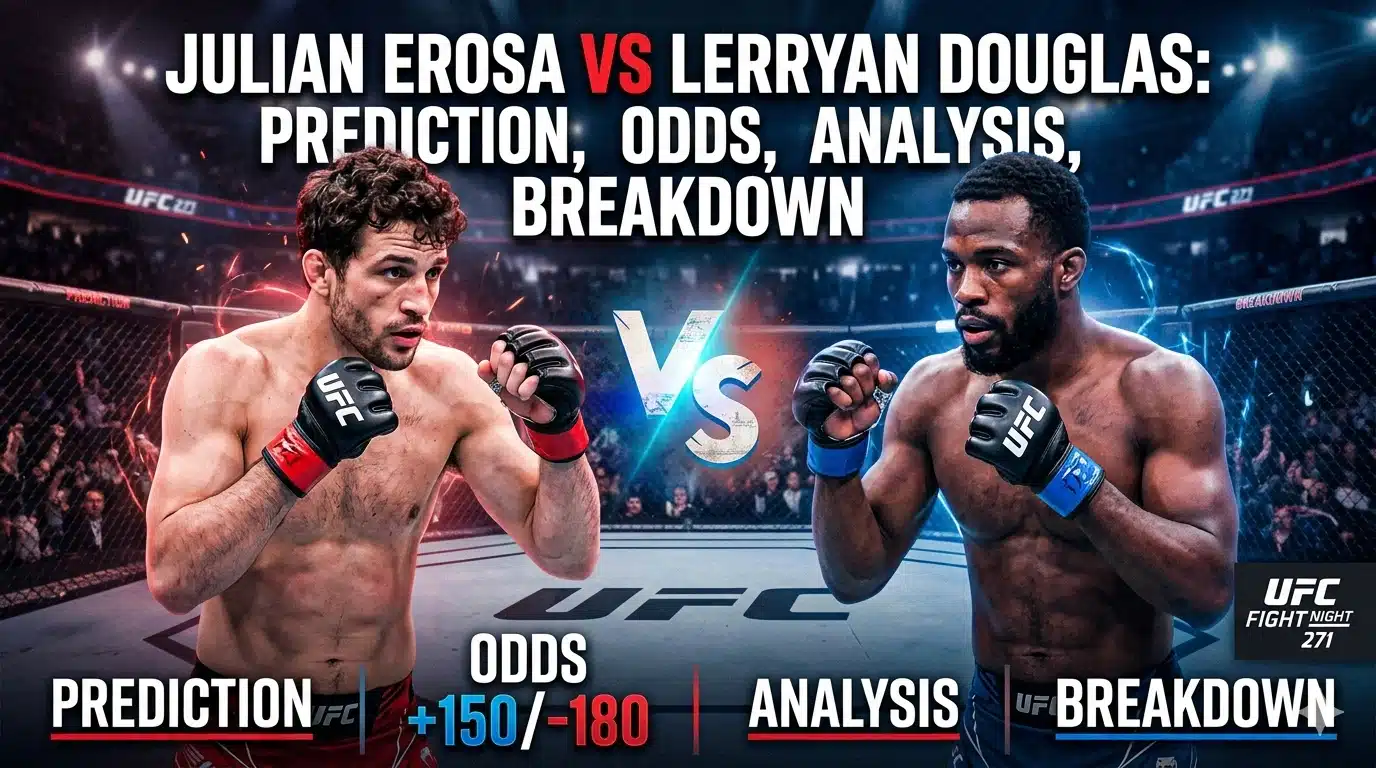 Julian Erosa vs Lerryan Douglas Prediction